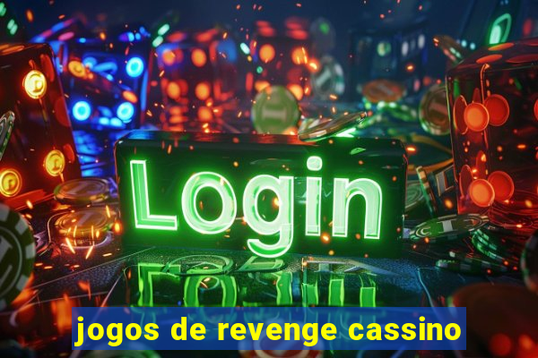 jogos de revenge cassino